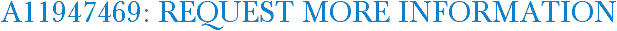 A11947469: Request More Information