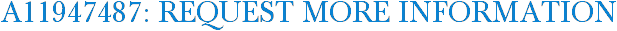 A11947487: Request More Information
