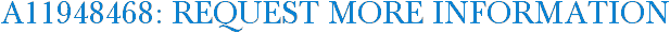 A11948468: Request More Information