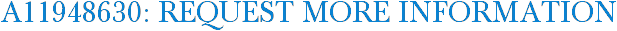 A11948630: Request More Information
