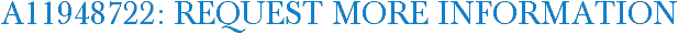 A11948722: Request More Information