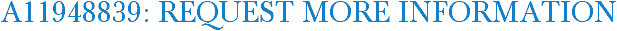A11948839: Request More Information