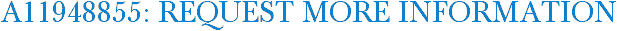 A11948855: Request More Information