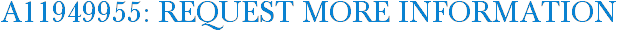 A11949955: Request More Information