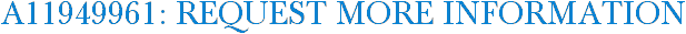 A11949961: Request More Information
