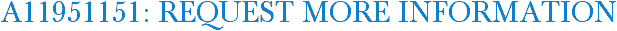 A11951151: Request More Information