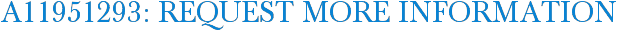 A11951293: Request More Information