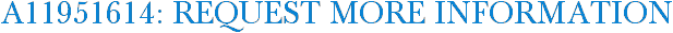 A11951614: Request More Information