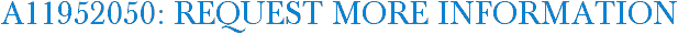 A11952050: Request More Information