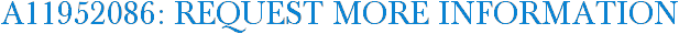 A11952086: Request More Information
