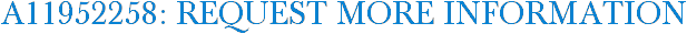A11952258: Request More Information