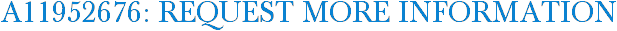 A11952676: Request More Information