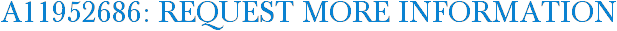 A11952686: Request More Information