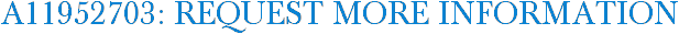 A11952703: Request More Information