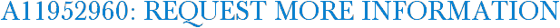 A11952960: Request More Information