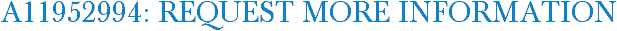 A11952994: Request More Information