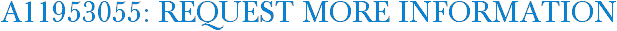 A11953055: Request More Information