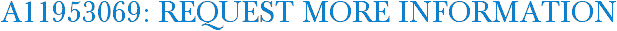 A11953069: Request More Information