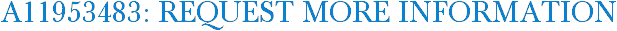 A11953483: Request More Information