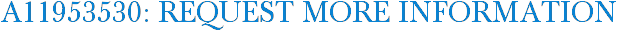 A11953530: Request More Information
