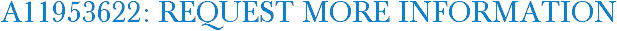 A11953622: Request More Information