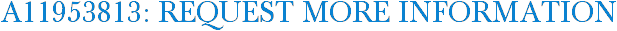 A11953813: Request More Information