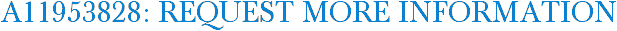 A11953828: Request More Information