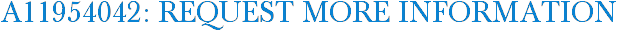 A11954042: Request More Information
