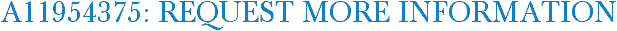A11954375: Request More Information