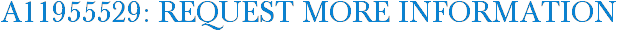 A11955529: Request More Information