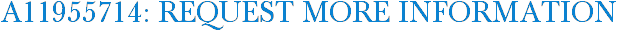 A11955714: Request More Information