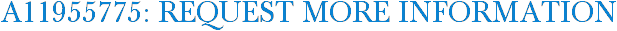A11955775: Request More Information