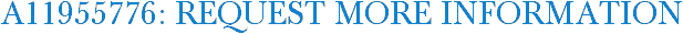 A11955776: Request More Information