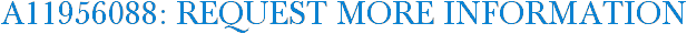 A11956088: Request More Information