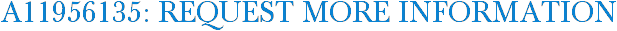 A11956135: Request More Information