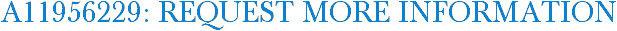 A11956229: Request More Information