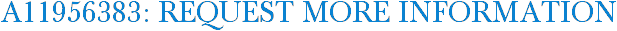 A11956383: Request More Information