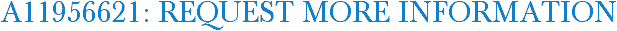 A11956621: Request More Information