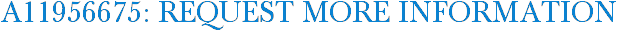 A11956675: Request More Information