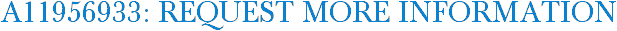 A11956933: Request More Information