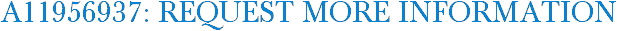 A11956937: Request More Information
