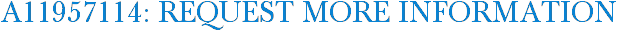 A11957114: Request More Information