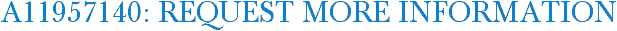 A11957140: Request More Information