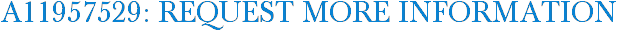 A11957529: Request More Information