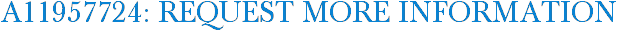A11957724: Request More Information
