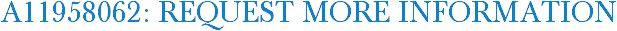 A11958062: Request More Information