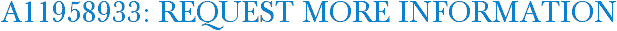 A11958933: Request More Information