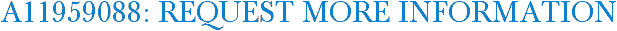 A11959088: Request More Information