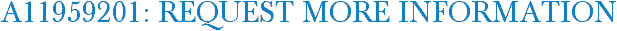 A11959201: Request More Information