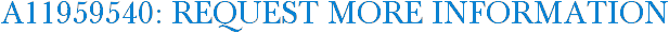 A11959540: Request More Information